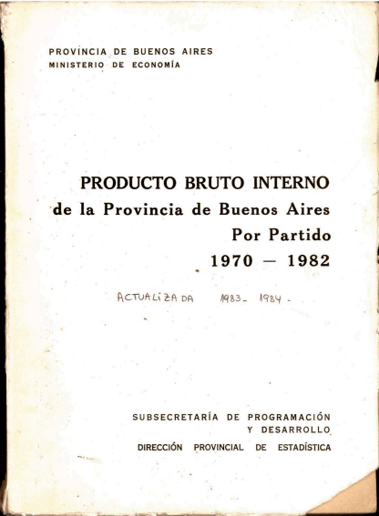 PRODUCTO BRUTO INTERNO de la Provincia de Buenos Aires, por partido, período 1970 – 1982 (actualizado 1983-1984)