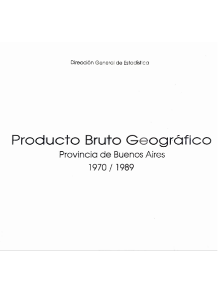 Producto Bruto Geográfico. Provincia de Buenos Aires, período 1970 – 1989, a valores constantes de 1970