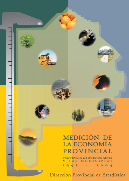 MEDICIÓN DE LA ECONOMÍA PROVINCIAL. PROVINCIA DE BUENOS AIRES Y SUS MUNICIPIOS 1993 – 2004