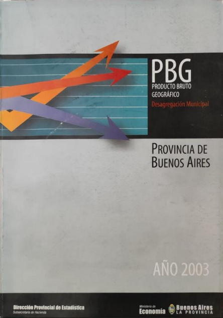 Producto Bruto Geográfico – Desagregación Municipal – Provincia de Buenos Aires – Año 2003
